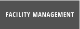 FACILITY MANAGEMENT